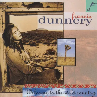 Welcome To The Wild Country by Francis Dunnery