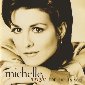 For Me It's You by Michelle Wright