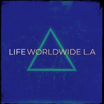 Life by Worldwide L.A.