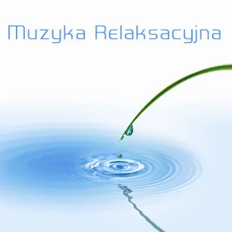 Muzyka Relaksacyjna by Muzyka Relaksacyjna