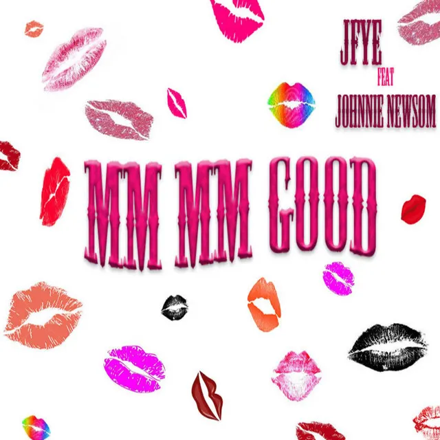 Mm Mm Good (feat. Johnnie Newsom)