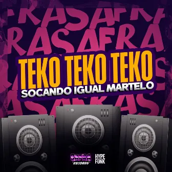 TEKO TEKO TEKO - SOCANDO IGUAL MARTELO by Dj felipe Amadeu