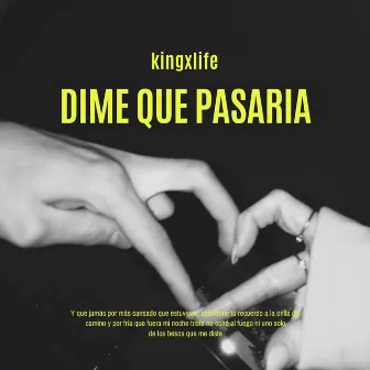 Dime que pasaria by kingxlife