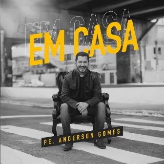 Em Casa by Padre Anderson Gomes