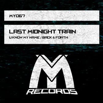 U Know My Name / Back & Forth by Last Midnight Train