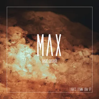 Lights Down Low - EP by MAX