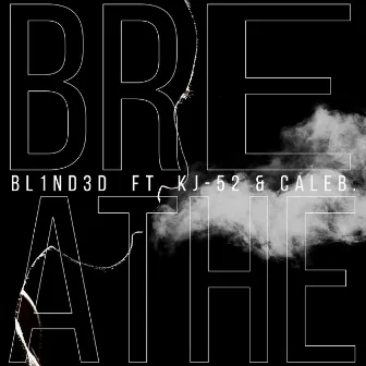 Breathe by Bl1nd3d