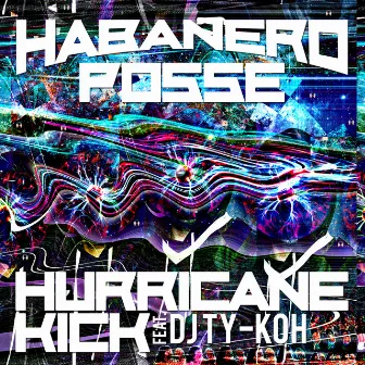 HURRICANE KICK feat. DJ TY-KOH by Habanero Posse