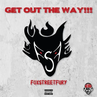 Get Out the Way!!! by FoxStreetFury