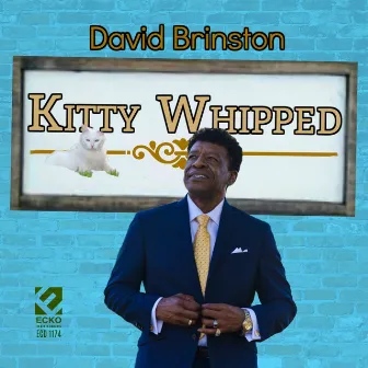 Kitty Whipped by David Brinston