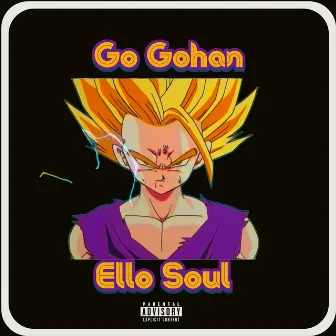 Go Gohan by Ello Soul