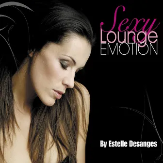 Sexy Lounge Emotion by Estelle Desanges