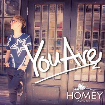 You Are by HOMEY