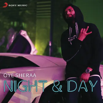 Night & Day by Oye Sheraa