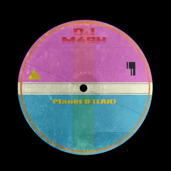 Planet B (LAH) by DJ M4SH