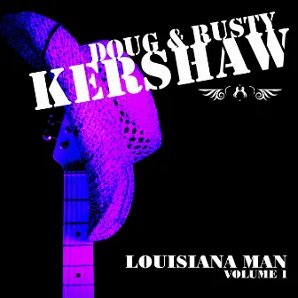 Louisana Man - Volume 1 & Volume 2 by Rusty & Doug Kershaw