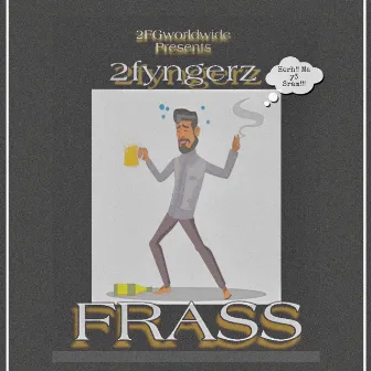 Frass by 2fyngerz