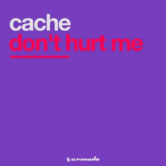 Don't Hurt Me by Cache