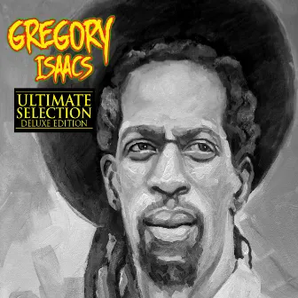 Ultimate Selection (Deluxe Edition) by Gregory Isaacs