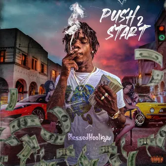 Push 2 Start by Blessed Hooligan