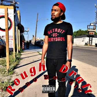 Rough Draft by Dru Boogie