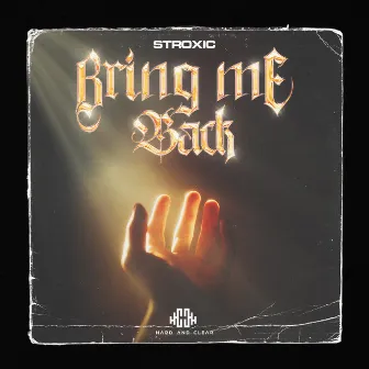 Bring Me Back by Stroxic