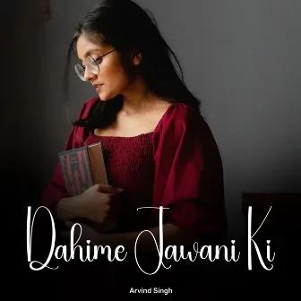 Dahime Jawani Ki by Arvind Singh