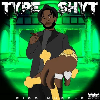 Type Shyt by Rico Muscle