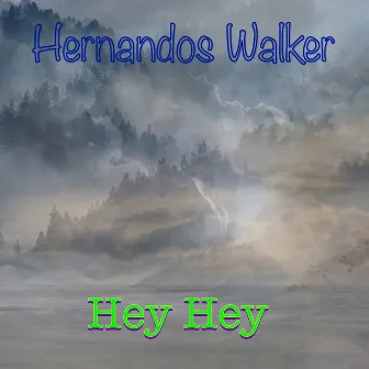 Hey Hey by Hernandos Walker