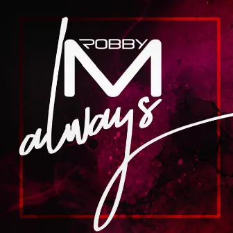 Always by Robby Musenbichler