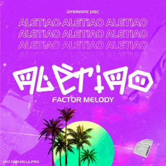 Aletiao by Factor Melody