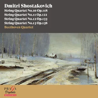 Dmitri Shostakovich: String Quartets Nos. 10, 11, 12 & 13 by The Beethoven Quartet