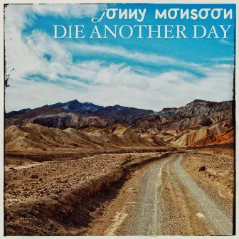 Die Another Day by Jonny Monsoon