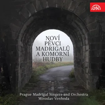 Noví pěvci madrigalů a komorní hudby by Prague Madrigal Singers and Orchestra