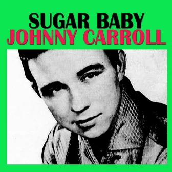 Sugar Baby by Johnny Carroll