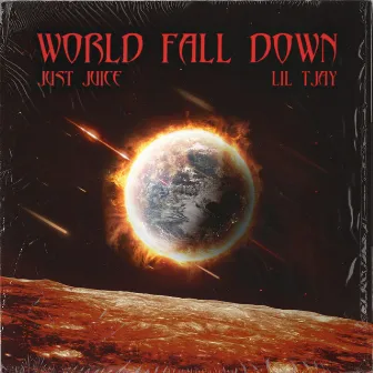 World Fall Down by Just Juice