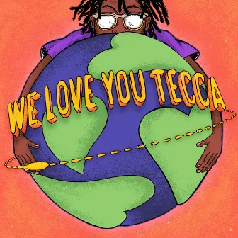 We Love You Tecca by Lil Tecca