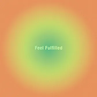 Feel Fulfilled by Unknown Artist