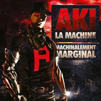 Machinalement marginal by Aki La Machine