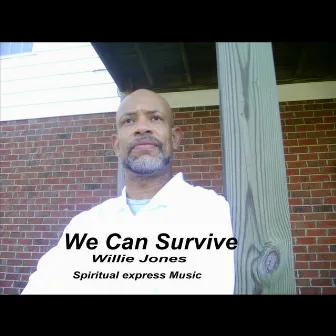 We Can Survive by Willie Jones