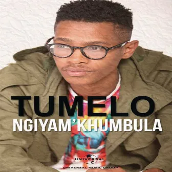 Ngiyam'khumbula by Tumelo