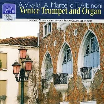 Vivaldi, Marcello & Albinoni: Venice Trumpet & Organ by Fabiano Maniero, Silvio Celeghin