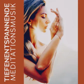 Tiefenentspannende Meditationsmusik by Tiefenentspannung Akademie