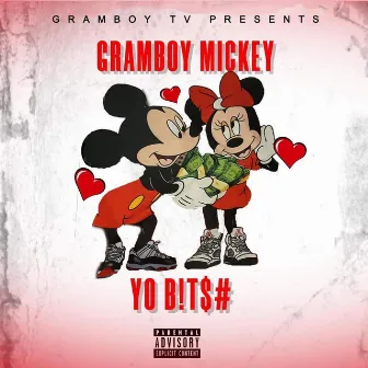 Yo Bitch by Gramboy Mickey