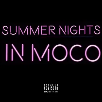 Summer Nights in Moco by Moco Mitch