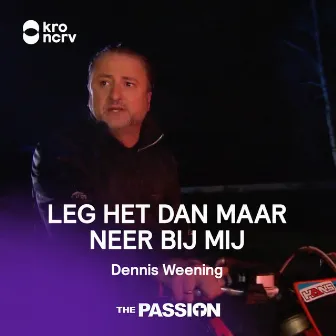 Leg Het Dan Maar Neer Bij Mij by Dennis Weening