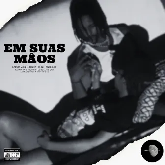 Em Suas Mãos by Karma VX