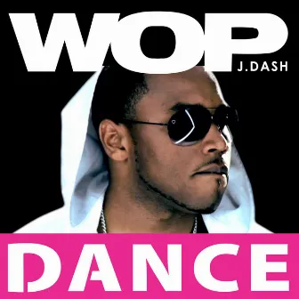 Wop (Official Dance Mix) by J. Dash