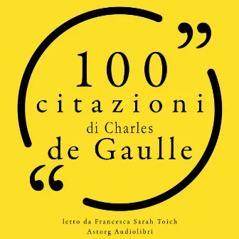 100 citazioni di Charles de Gaulle (Le 100 citazioni di...) by Charles De Gaulle