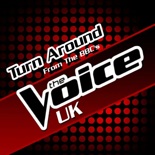 Turn Around (From The BBC's The Voice UK) - Single